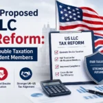 HMRC’s Proposed US LLC Tax Reform Reducing Double Taxation for UK Resident Members